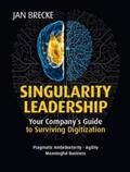 Brecke |  Singularity Leadership: Your Company´s Guide to Surviving Digitization | Buch |  Sack Fachmedien