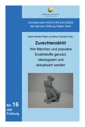 Wienker-Piepho / Tauschek |  Zurechterzählt! Wie Märchen und populäre Erzählstoffe genutzt, ideologisiert und aktualisiert werden | Buch |  Sack Fachmedien