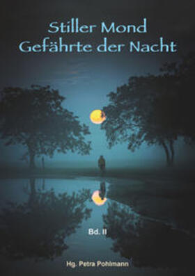 Pohlmann | Stiller Mond, Gefährte der Nacht - Band II | Medienkombination | 978-3-9820313-9-2 | sack.de