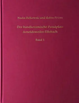 Balkowski / Peters |  Der bandkeramische Fundplatz Arnoldsweiler-Ellebach | Buch |  Sack Fachmedien