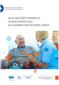 Fuchs-Frohnhofen / Ciesinger / Schlüpmann |  Neue Geschäftsmodelle in der Altenpflege als Rahmenplan für gesunde Arbeit | Buch |  Sack Fachmedien
