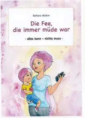 Walker |  Die Fee, die immer müde war | Buch |  Sack Fachmedien