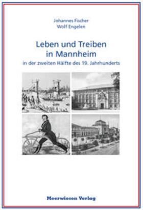 Fischer / Engelen | Leben und Treiben in Mannheim | Buch | 978-3-9820501-5-7 | sack.de