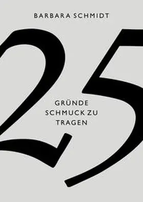Schmidt |  25 Gründe Schmuck zu tragen | Buch |  Sack Fachmedien