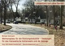 Holtmann |  Wohnungsbau für die Rüstungsindustrie – Siedlungen für das Hanseatische Kettenwerk und die Messap | Buch |  Sack Fachmedien