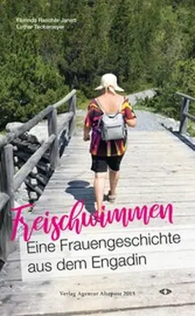 Raschèr-Janett / Teckemeyer |  Freischwimmen. Eine Frauengeschichte aus dem Engadin | eBook | Sack Fachmedien