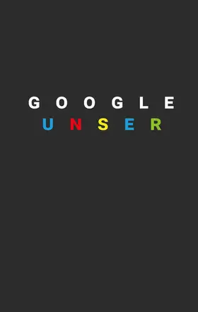 Hoffmeister |  Google Unser | eBook | Sack Fachmedien