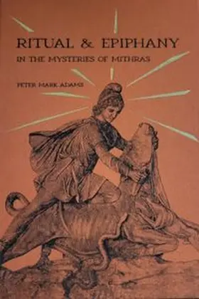 Adams |  Ritual and Epiphany in the Mysteries of Mithras | Buch |  Sack Fachmedien