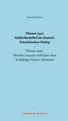 Simons |  Thonet 1930: Stahlrohrmöbel im deutsch-französischen Dialog | Buch |  Sack Fachmedien