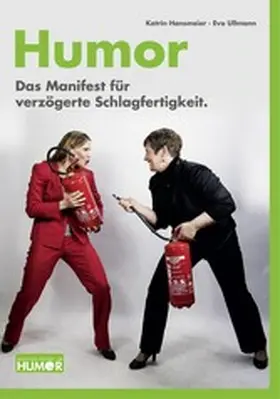 Hansmeier / Ullmann |  Humor. Das Manifest für verzögerte Schlagfertigkeit. | eBook | Sack Fachmedien