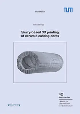 Erhard |  Slurry-based 3D printing of ceramic casting cores | Buch |  Sack Fachmedien