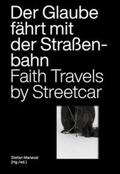 Maneval / Amir-Moazami / Ali |  Der Glaube fährt mit der Straßenbahn / Faith Travels by Streetcar | Buch |  Sack Fachmedien