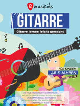 Schulz / emusika Verlag | Schulz, S: Gitarre lernen leicht gemacht für Kinder ab 5 Jah | Buch | 978-3-9820965-0-6 | sack.de
