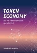 Voshmgir |  Token Economy: Wie das Web3 das Internet revolutioniert (German Edition): Wie das Web3 das Internet revolutioniert (German Edition) | eBook | Sack Fachmedien
