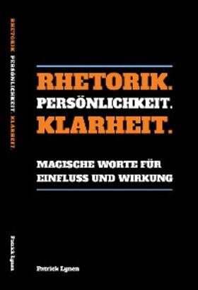 Lynen |  Rhetorik. Persönlichkeit. Klarheit. | eBook | Sack Fachmedien