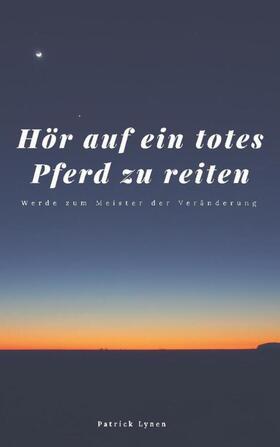 Lynen |  Hör auf ein totes Pferd zu reiten | Buch |  Sack Fachmedien