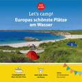 Stadler / Klaffenbach / Herget |  Let's Camp! Europas schönste Plätze am Wasser | Buch |  Sack Fachmedien