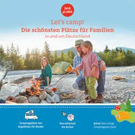 Stadler / Klaffenbach / Herget |  Let's Camp! Die schönsten Plätze für Familien in und um Deutschland | Buch |  Sack Fachmedien