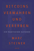 Steiner |  Bitcoins verwahren und vererben | eBook | Sack Fachmedien