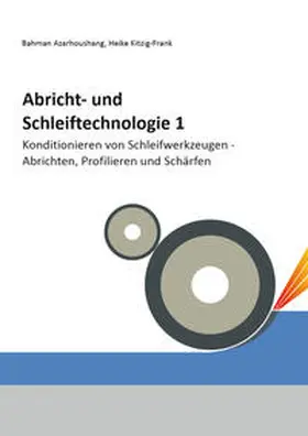Azarhoushang / Kitzig-Frank |  Abricht- und Schleiftechnologie 1 | Buch |  Sack Fachmedien