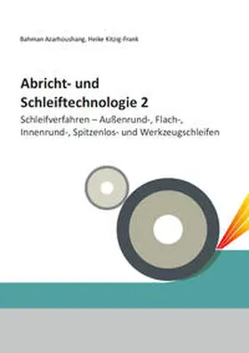 Azarhoushang / Kitzig-Frank |  Abricht- und Schleiftechnologie 2 | Buch |  Sack Fachmedien