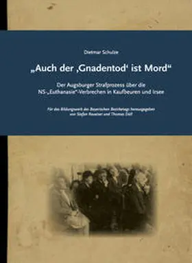 Schulze / Düll / Dr. Raueiser |  „Auch der ‚Gnadentod‘ ist Mord“ | Buch |  Sack Fachmedien