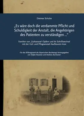 Schulze / Raueiser / Burmester |  „Es wäre doch die verdammte Pflicht und Schuldigkeit der Anstalt, die Angehörigen des Patienten zu verständigen?…“ | Buch |  Sack Fachmedien
