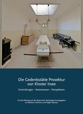 Burmester / Holzmann / Raueiser | Die Gedenkstätte Prosektur von Kloster Irsee | Buch | 978-3-9821217-5-8 | sack.de