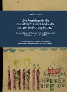 Schulze / Raueiser / Lilienthal |  „Die Aussichten für die Zukunft Ihres Kindes sind leider ausserordentlich ungünstige.“ | Buch |  Sack Fachmedien