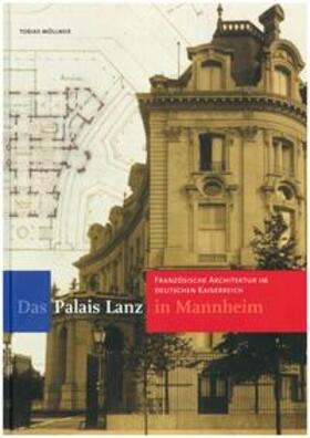 Möllmer / MARCHIVUM / Mannheimer Architektur- und Bauarchiv e.V. | Das Palais Lanz in Mannheim | Buch | 978-3-9821329-3-8 | sack.de