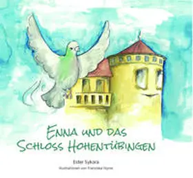 Sykora / Seidl |  Enna und das Schloss Hohentübingen | Buch |  Sack Fachmedien