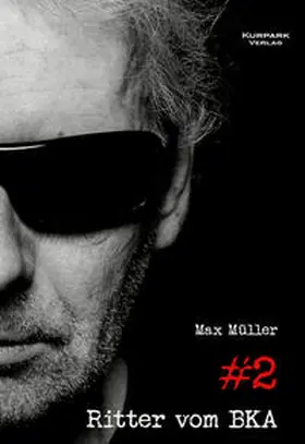 Müller |  Ritter vom BKA | Buch |  Sack Fachmedien