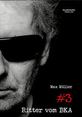 Müller |  Ritter vom BKA | Buch |  Sack Fachmedien