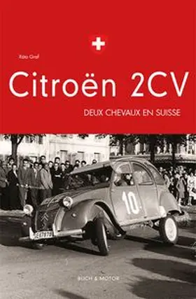 Graf / Eggermann |  Citroën 2CV - Deux chevaux en Suisse | Buch |  Sack Fachmedien