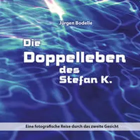 Bodelle |  Die Doppelleben des Stefan K. | Buch |  Sack Fachmedien