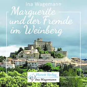 Wagemann |  Marguerite und der Fremde im Weinberg | Sonstiges |  Sack Fachmedien