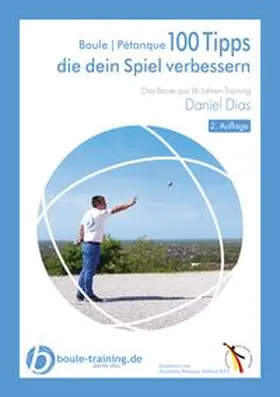 Dias |  Boule | Pétanque 100 Tipps die Dein Spiel verbessern | Buch |  Sack Fachmedien