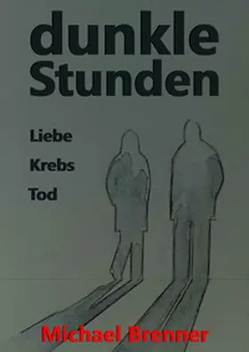 Brenner |  dunkle Stunden Liebe Krebs Tod | Buch |  Sack Fachmedien
