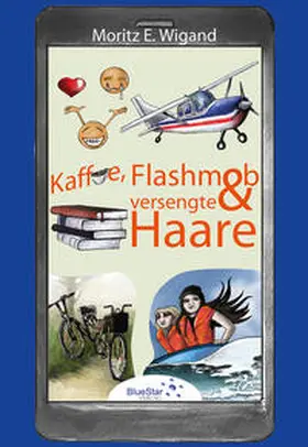 Wigand |  Kaffee, Flashmob und versengte Haare | Buch |  Sack Fachmedien