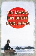 Schmidt |  Ein Mann, ein Brett und Japan | Buch |  Sack Fachmedien
