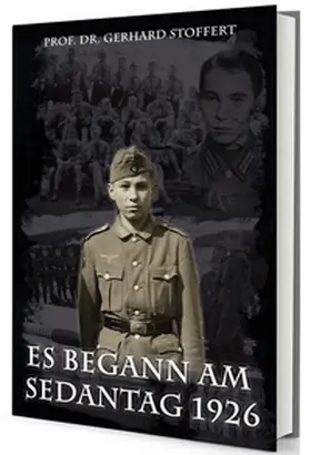 Zeitgeschichte Stuttgart Verlag / Stoffert |  Prof. Dr. Gerhard E. A. Stoffert - ES BEGANN AM SEDANTAG 1926 | Buch |  Sack Fachmedien