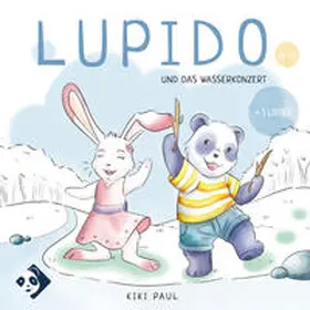 Paul / Publishing 91 Jost & Jost Verlag GbR |  Lupido und das Wasserkonzert | Buch |  Sack Fachmedien