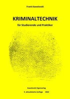 Kawelovski |  Kriminaltechnik für Studierende und Praktiker 5. akt. Auflage | Buch |  Sack Fachmedien