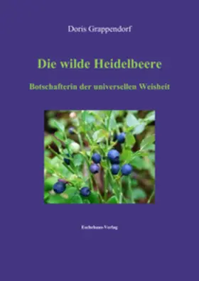 Grappendorf |  Die wilde Heidelbeere | Buch |  Sack Fachmedien