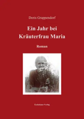 Grappendorf |  Ein Jahr bei Kräuterfrau Maria | Buch |  Sack Fachmedien