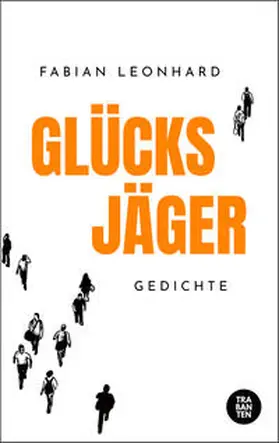 Leonhard |  Glücksjäger: Gedichte | Buch |  Sack Fachmedien