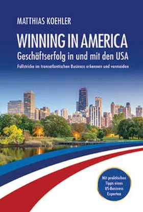 Koehler |  Winning in America: Geschäftserfolg in und mit den USA | Buch |  Sack Fachmedien