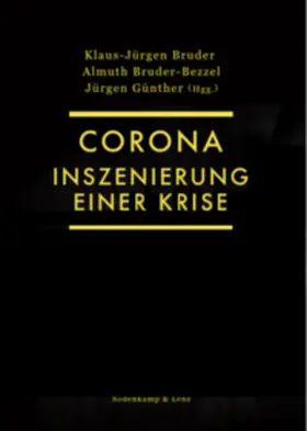 Bruder / Bruder-Bezzel / Günther |  Corona. Inszenierung einer Krise | Buch |  Sack Fachmedien