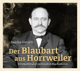 Gutzeit |  DER BLAUBART AUS HORRWEILER | Sonstiges |  Sack Fachmedien