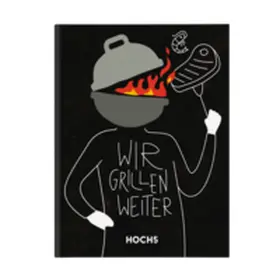 Heyer / Breinig / HOCH5 Verlags GmbH & Co.KG | WIR GRILLEN WEITER | Buch | 978-3-9822978-1-1 | www.sack.de